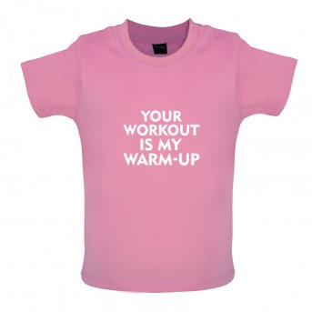 Your Workout is my Warm Up t shirt, Bubblegum Pink