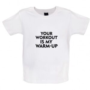 Your Workout is my Warm Up t shirt, White